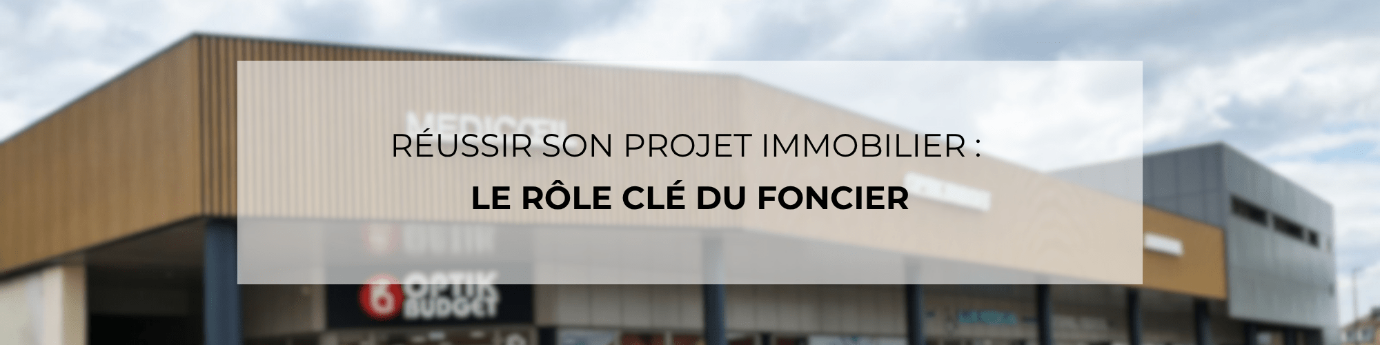 Réussir son projet immobilier : le rôle clé du foncier avec H Foncière et le Groupe H