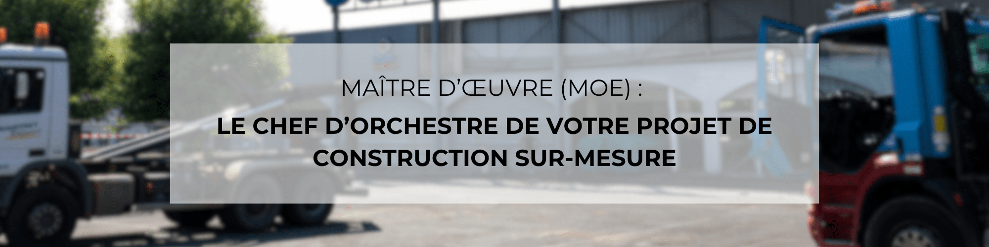 Maître d’Œuvre : le chef d'orchestre de votre projet de construction sur-mesure